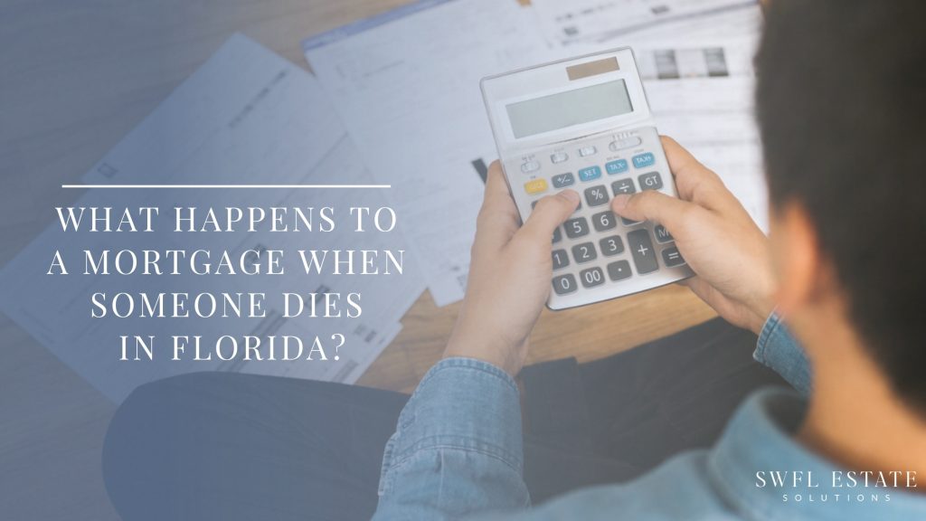 Calculator and bills representing what happens to a mortgage after someone dies in Florida