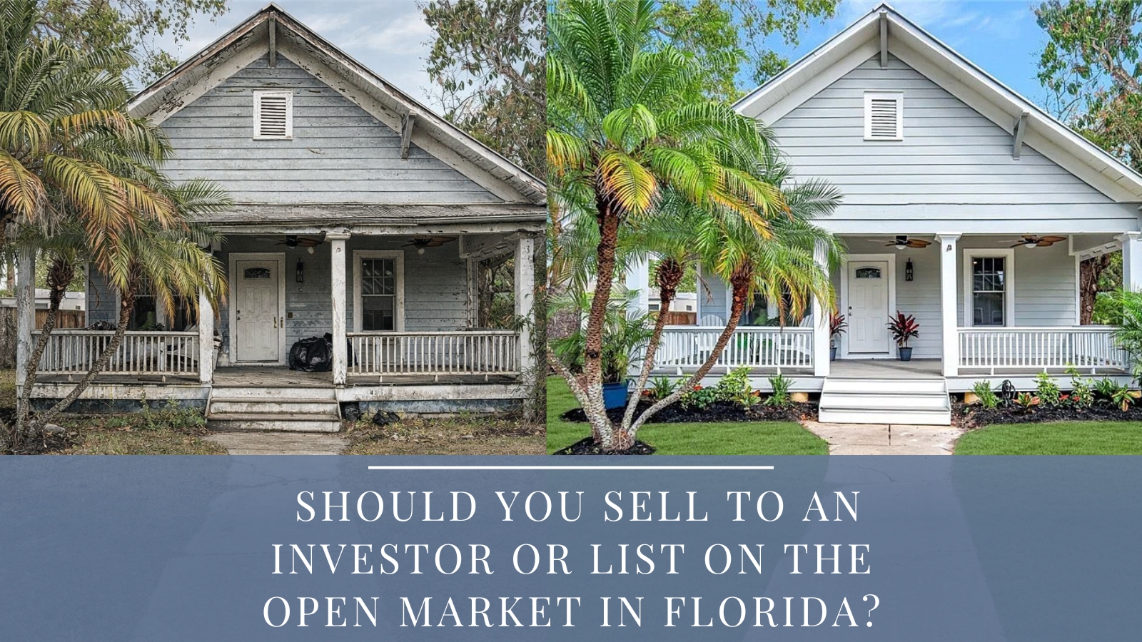 comparison of selling inherited home to investor vs listing on the open market in Florida