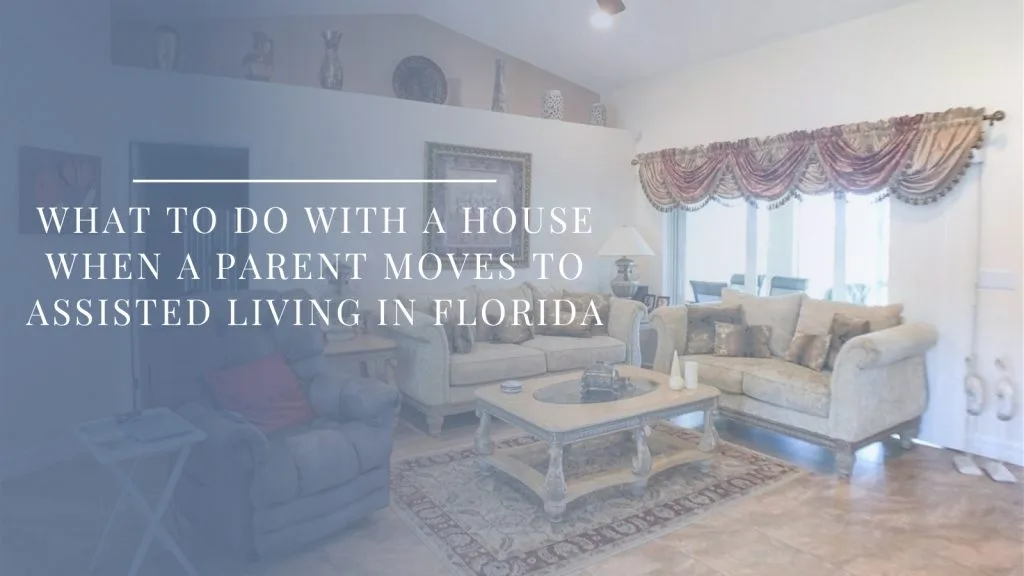 Florida home interior representing a house being managed when a parent moves to assisted living