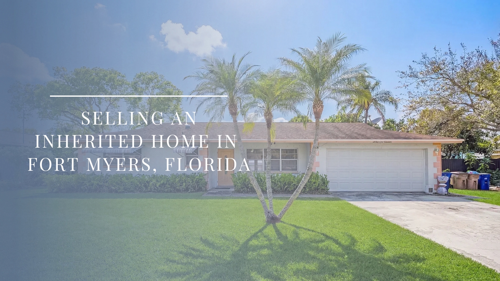 older home in Fort Myers Florida typical of inherited property sale