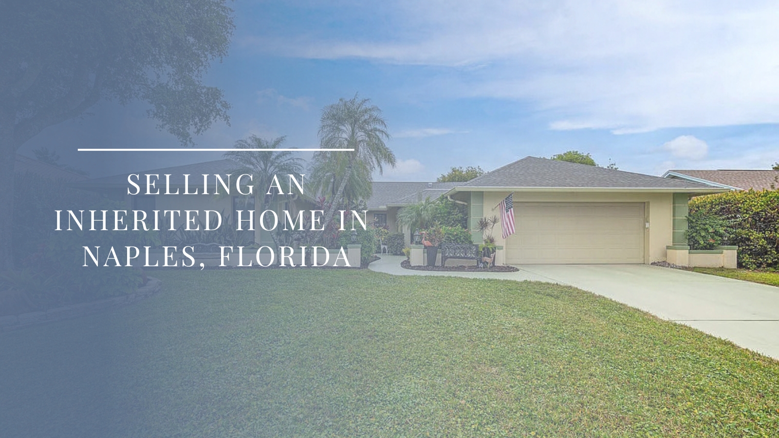 selling an inherited home in Naples Florida single family house example