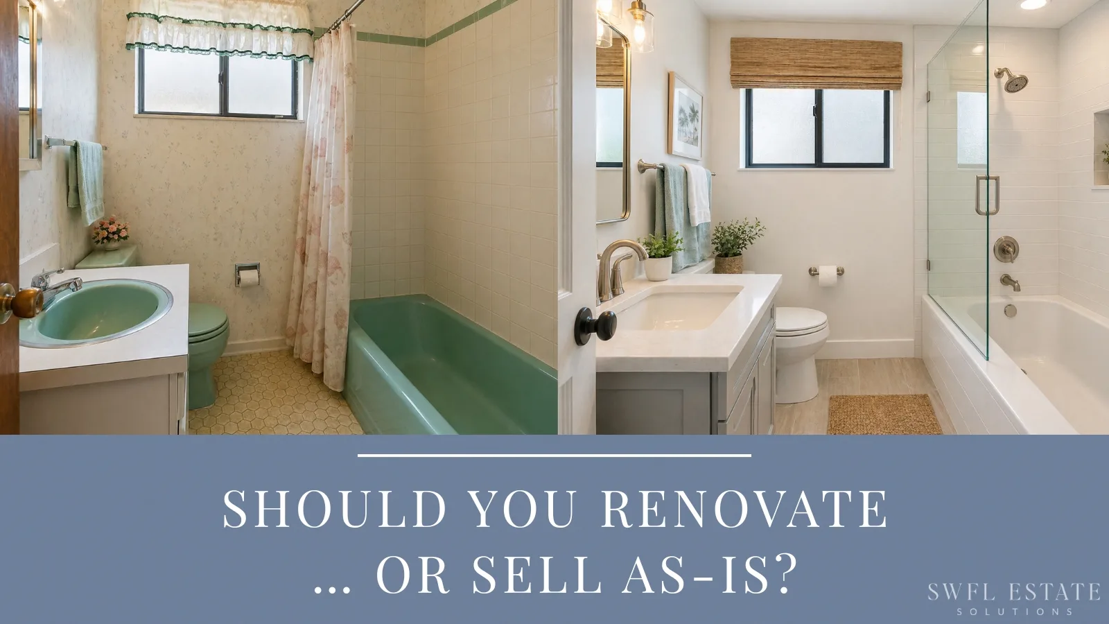 Comparison of outdated and remodeled bathroom in inherited Florida property to help decide whether to renovate before selling